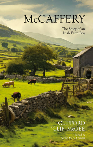 McCaffery The Story Of An Irish Farm Boy