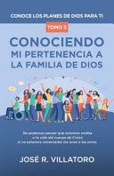 Conoce Los Planes de Dios para Ti Conociendo Mi Pertenecia a la Familia de Dios