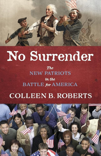No Surrender The New Patriots in the Battle for America