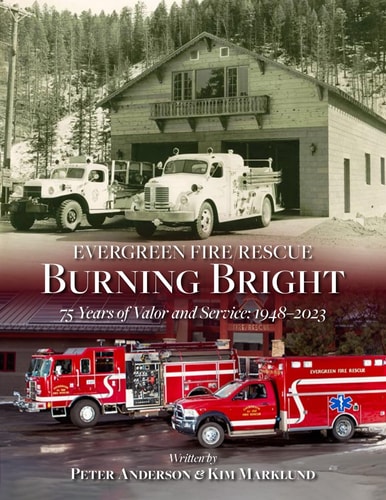 Evergreen Fire/Rescue: Burning Bright - 75 Years of Valor and Service, 1948-2023
