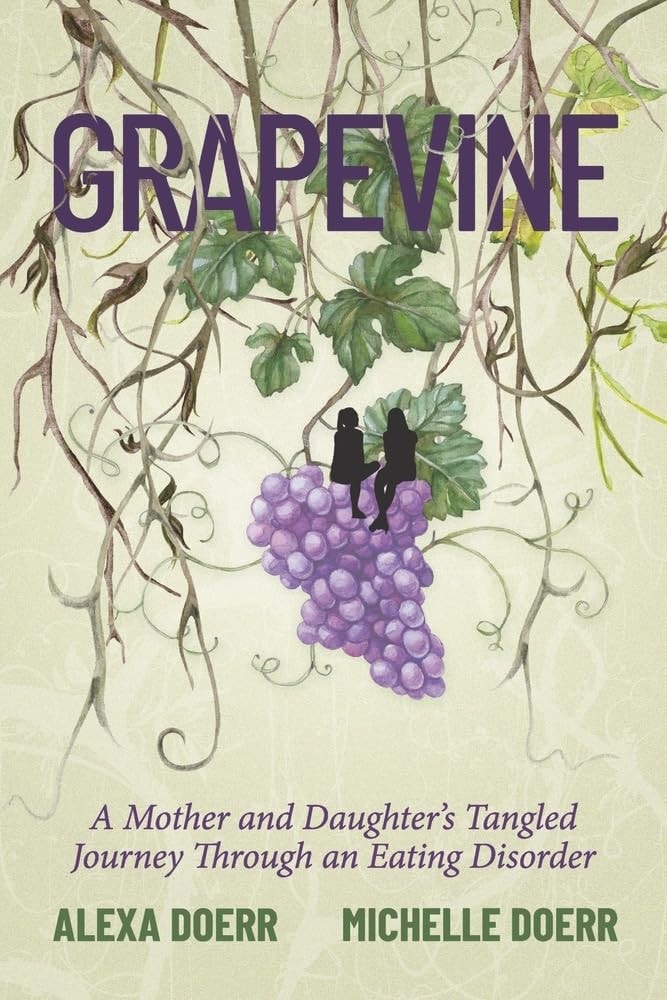 Grapevine: A Mother and Daughter's Tangled Journey Through an Eating Disorder
