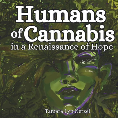 Humans of Cannabis In a Renaissance of Hope