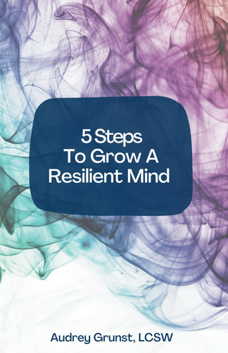 5 Steps To Grow A Resilient Mind