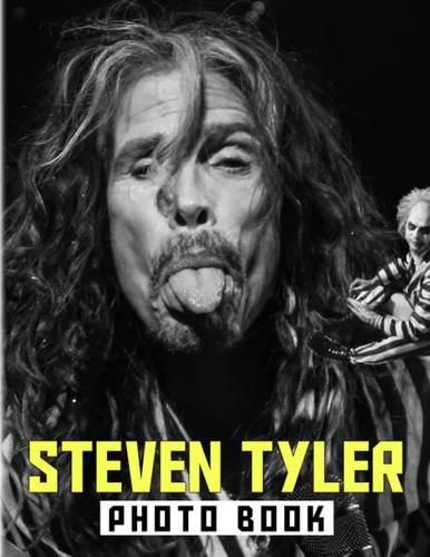 Stєvєn Tylєr Photobook: Picture Book Of A Talented Singer With 40 High-Quality Photos | Decoration And Relaxation Gift For All Ages