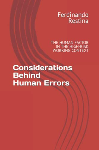 CONSIDERATIONS BEHIND HUMAN ERRORS The Human Factor in the High-risk Working Context
