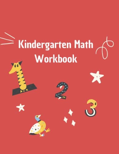 Kindergarten Math Workbook: Fun Activities & Games for Kindergarten & 1st Grade Age 4,5, 6, 7 | Homeschool Kindergarteners