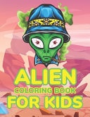 Alien Coloring Book For Kids Toddler Learning Alien Horror Coloring Pages