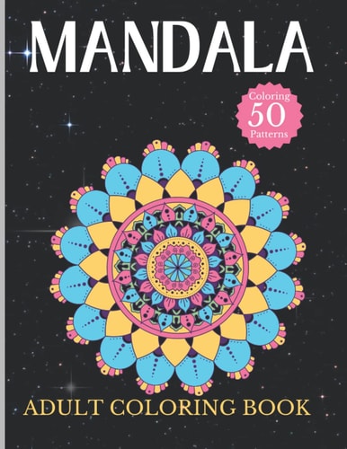 Cute Mandala Coloring Book for adults 2022-2023: Mandala Coloring Book For Adults Relaxation For Young Women | 50 Amazing Patterns And Mandalas For Relaxation