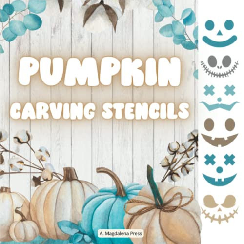 Pumpkin Carving Stencils: Halloween Stencil for Adult and Easy Patterns Ideas for Kids with Scary Horror Templates (over 45 Faces)