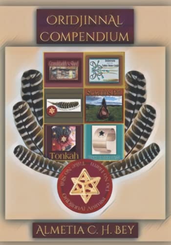 OriDjinnAl Compendium: Family Heirs - Ember Anna and The Turkey Stone Comb - Choszi's ReMINDer - Seyauh's Piit - Tonkah - Road to Mounteza (All Rights Reserved)