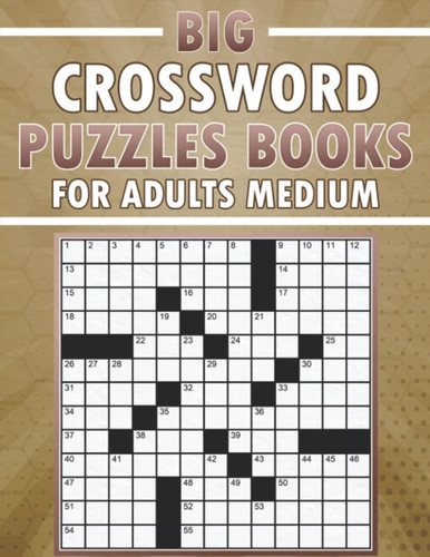 Big Crossword Puzzles Books For Adults Medium: Large-print, Easy, Medium And Hard Level Puzzles | Awesome Crossword Book For Puzzle Lovers