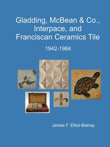 Gladding, McBean & Co., Interpace, and Franciscan Ceramics Tile 1943-1984