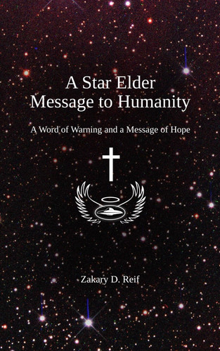 A Star Elder Message to Humanity: A Word of Warning and a Message of Hope