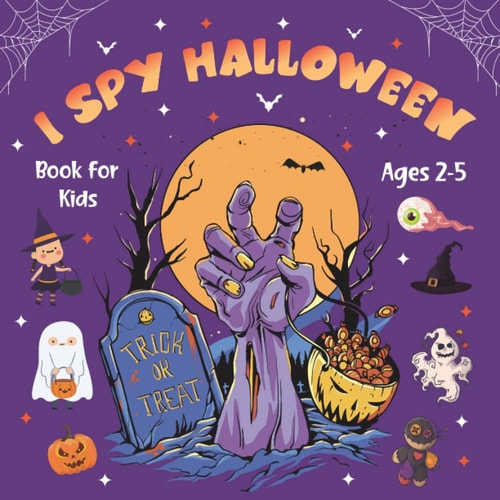 I Spy With My Little Eye Halloween Book For Kids Ages 2-5: fun Spooky Guessing and Coloring Activity Book for Children's , little kids ,Toddlers, ... Game Picture Book For 2-5 Year Olds.