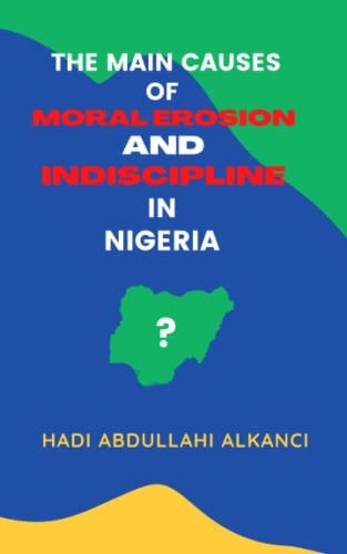 The Main Causes of Moral Erosion and Indiscipline in Nigeria