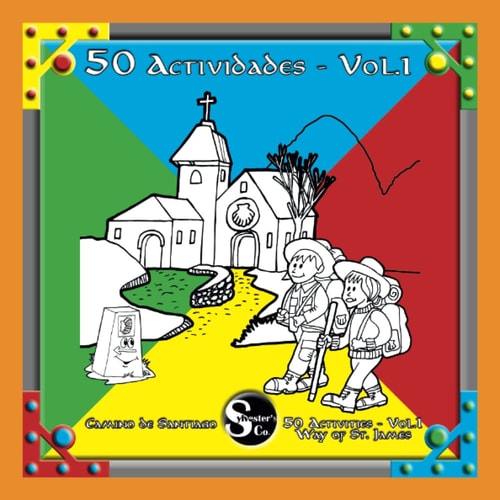 Actividades - Vol. 1: Libro de actividades para niños sobre el Camino de Santiago / Kids activity book about the Way of St. James. (Spanish Edition)