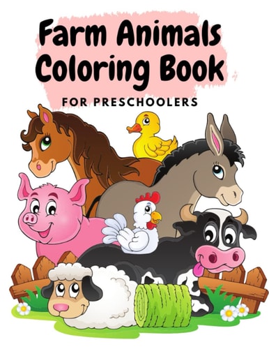 Farm Animals Coloring Book: for Preschoolers