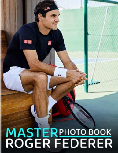 Mαstєr-Rσgєr Fєdєrєr Photobook: Containing 40 High-Quality Images Of Rσgєr With His Tennis Life | Relaxation And Decoration Gift For All Ages