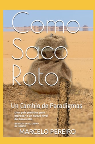 Como Saco Roto: Un Cambio de Paradigmas (Spanish Edition)