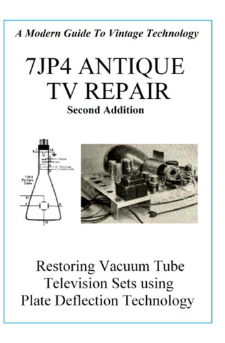 7JP4 ANTIQUE TV REPAIR SECOND ADDITION