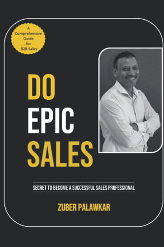 Do Epic Sales: The Secret to Become a Successful Sales Professional