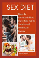 Sex Diet Diets To Enhance Libido, Burn Belly Fat Or Your Sexual Health And Energy
