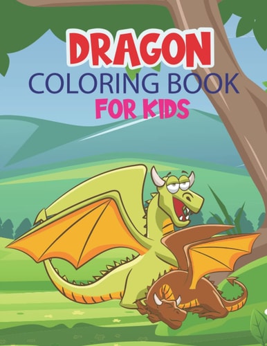 DRAGON COLORING BOOK FOR KIDS: Easy and clear DRAGONS coloring pages activity for 3 year olds and up