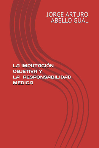 RESPONSABILIDAD PENAL Y LA ACTUACION MEDICA.