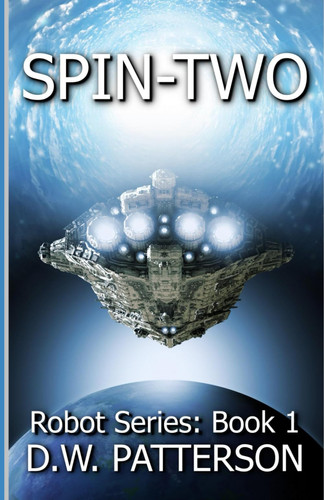 Spin-Two: Robot Series: Book 1