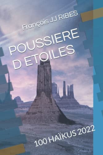 POUSSIERE D ETOILES: 100 HAÏKUS 2022 (French Edition)