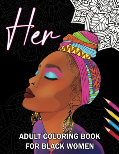 Her: Adult Coloring Book for Black Women