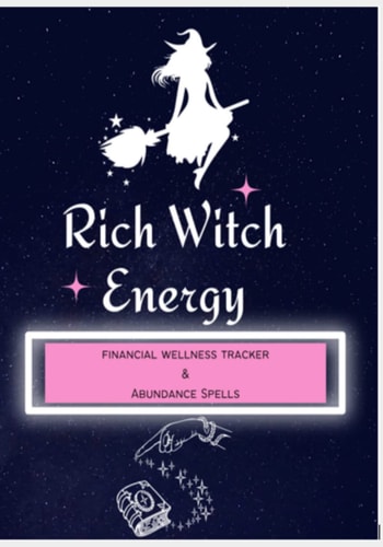 Rich Witch Energy: A Financial Wellness Tracker and Abundance Spell Book