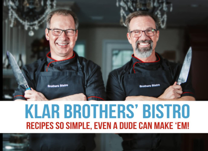 Klar Brothers' Bistro: A Cookbook So Simple, Even YOU Can Make It!