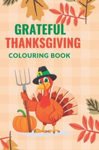 Grateful Thanksgiving Colouring Book: Easy, Simple, Bold and Large print illustrations of thanking activities for stress relief and relaxation