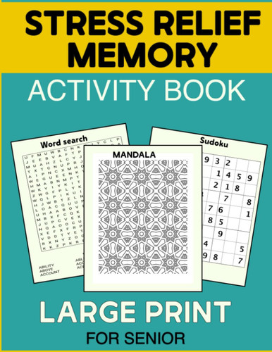 Stress Relief Memory Activity Book For Seniors: Relaxing Activities, Brain Puzzles and Mandala for Senior Adults Large size 8.5 *11