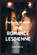 Payé pour lui plaire Une romance lesbienne