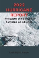 2022 Hurricane Ian Report The Catastrophic Damage of Hurricane Ian in Florida