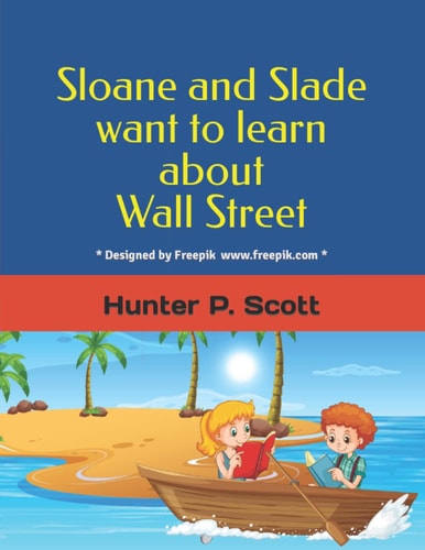 Sloane and Slade want to learn about Wall Street