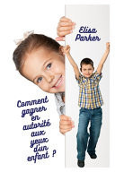 Comment gagner en autorité aux yeux d'un enfant ?