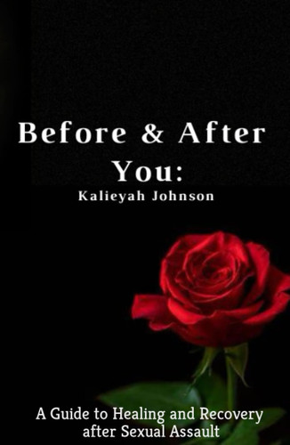 Before & After You: A Guide to Healing and Recovery after Sexual Assault