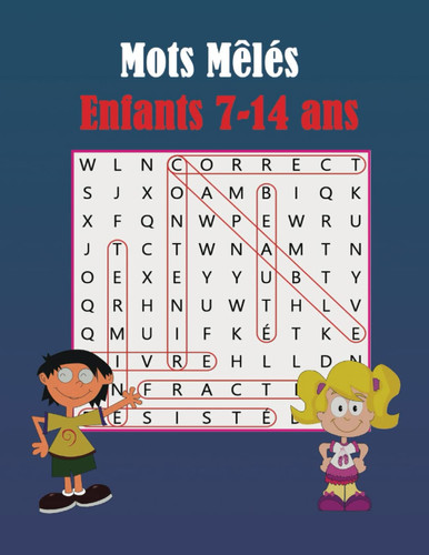 Mots mêlés enfants 7-14 ans: Livre de recherche de mots pour les enfants avec une énorme quantité de puzzles (French Edition)