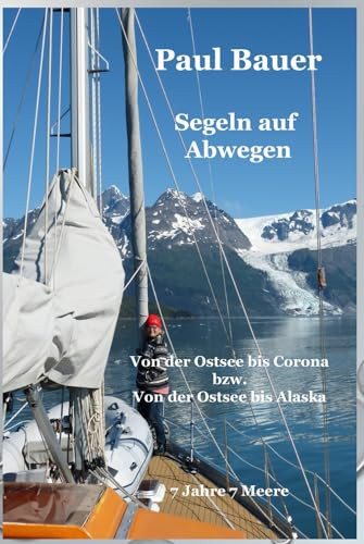 Segeln auf Abwegen: Von der Ostsee bis Corona (German Edition)