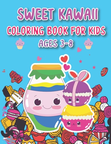 SWEET KAWAII COLORING BOOK FOR KIDS AGES 3-8: fun and challenging simple activity sweet kawaii historical coloring book for kids