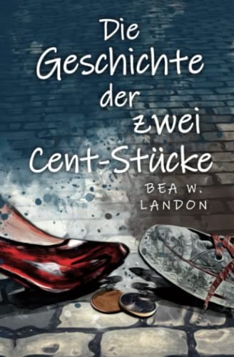 Die Geschichte der zwei Cent-Stücke (German Edition)