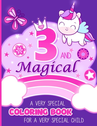 3 and Magical Coloring Book Gift for 3 Year Old Girls: Cute Unicorns, Mermaids, Princesses, Ballerinas & More