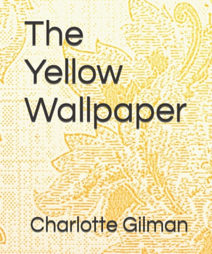 The Yellow Wallpaper
