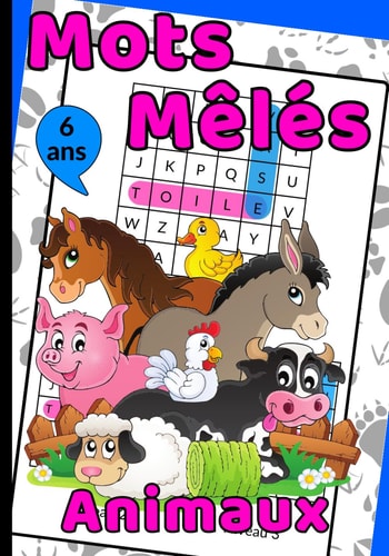 Animaux Mots Mêlés 6 ans: Un Livre de Mots Mêlés avec de gros caractères pour les enfants qui débutent la lecture | Cahier de Jeux de Mots éducatif ... votre enfant de 4 à 6 ans) (French Edition)