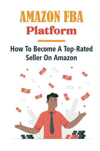 Amazon FBA Platform: How To Become A Top-Rated Seller On Amazon