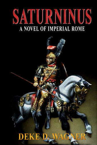 Saturninus: A Novel of Imperial Rome (Rome & Germania Trilogy)