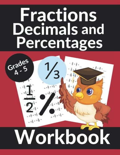 Fractions, Decimals and Percentages Workbook: Practice Workbook on Fractions and Decimals with Solutions | Grades 4-5